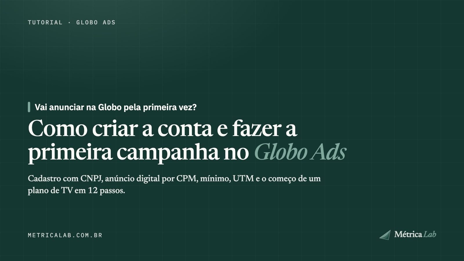 Como criar a conta e fazer a primeira campanha no Globo Ads
