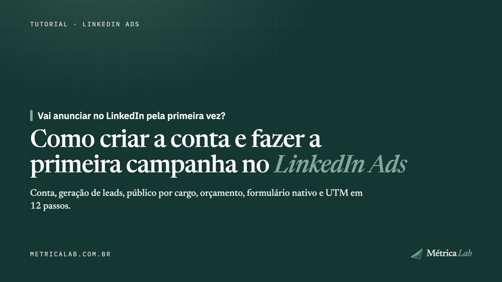 Como criar a conta e fazer a primeira campanha no LinkedIn Ads