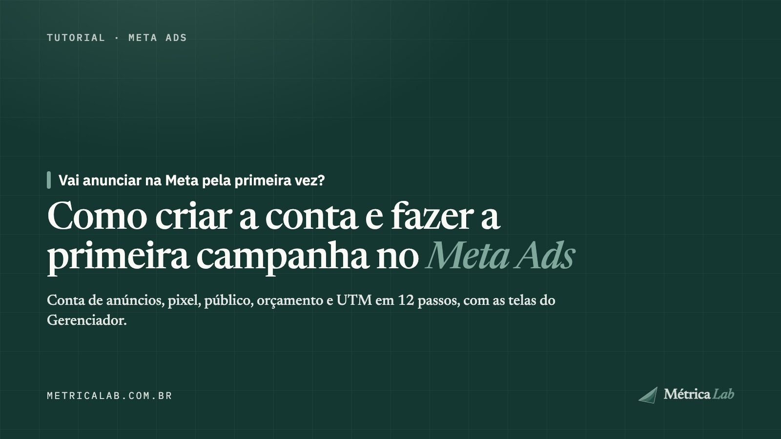 Como criar a conta e fazer a primeira campanha no Meta Ads