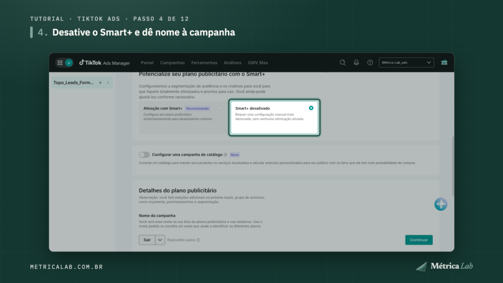 O Smart+ desativado na campanha.